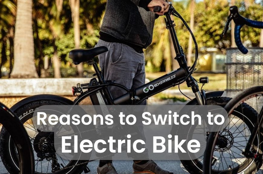 Reasons To Switch To An Electric Bike